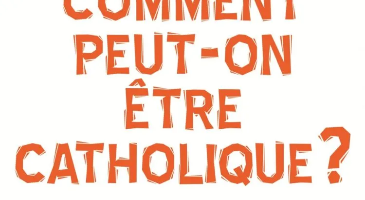 Denis Moreau: Comment peut-on être catholique?
