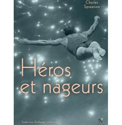 Charles Spawson: Héros et Nageurs