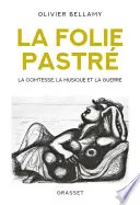 Olivier Bellamy: La Follie Pastré