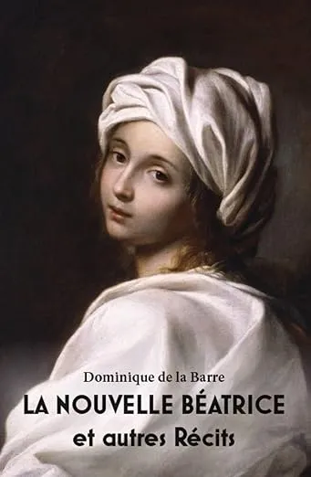 Dominique de la Barre: La Nouvelle Béatrice