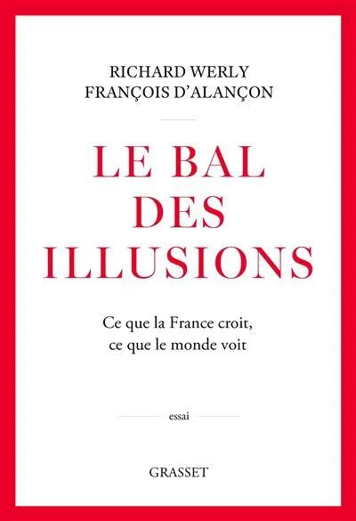Richard Werly et François d'Alançon: Le Bal des Illusions