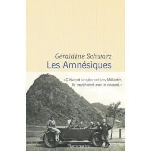 Géraldine Schwarz: Les Amnésiques