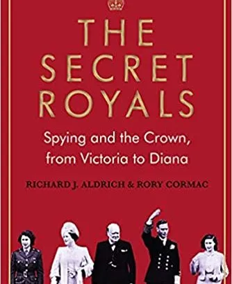Richard Aldrich and Rory Cormac: Les secrets de la famille royale.
