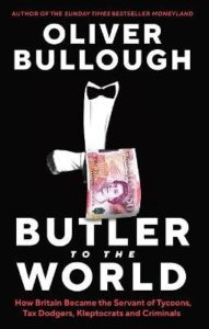 Oliver Bullough: Butler to the World