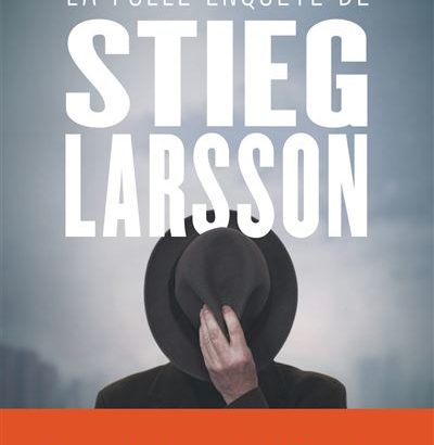 Jan Stocklassa: La folle enquête de Stieg Larsson au sujet d'Olof Palme